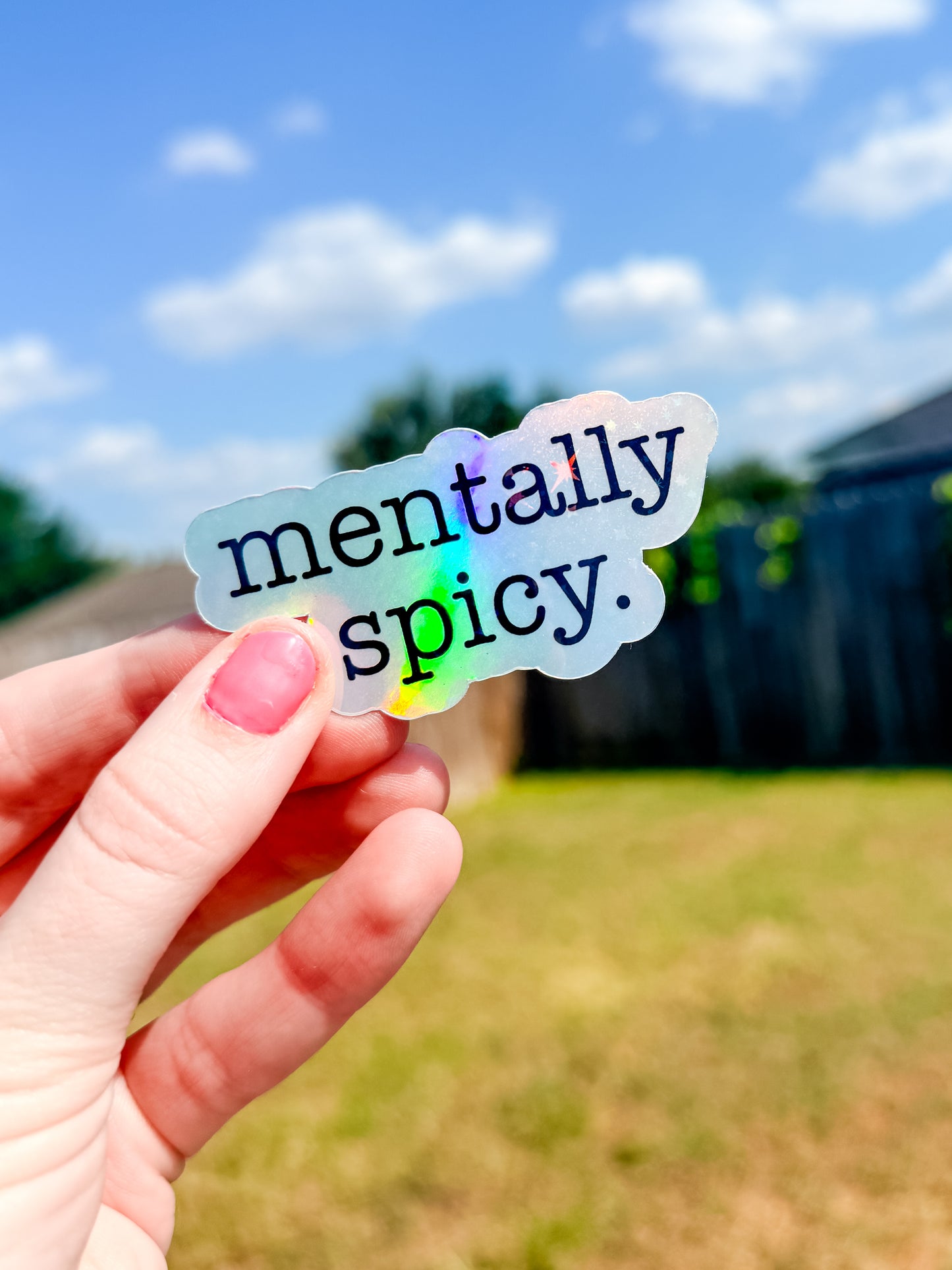 Mentally Spicy holographic sticker