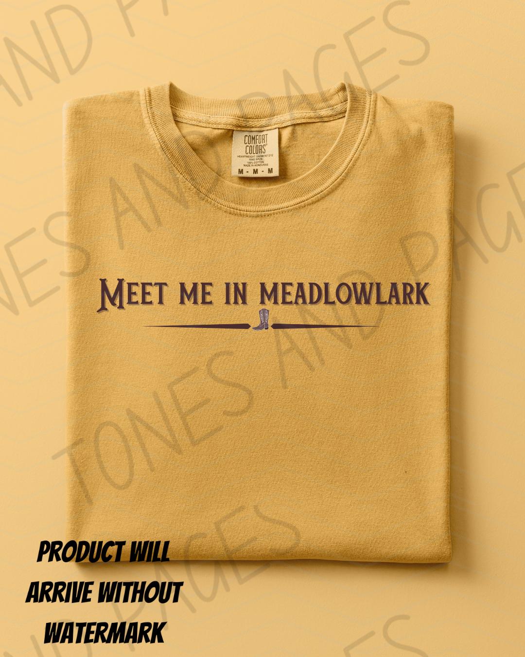 Meet Me in Meadowlark shirt | Made in-house | Officially licensed by Lyla Sage