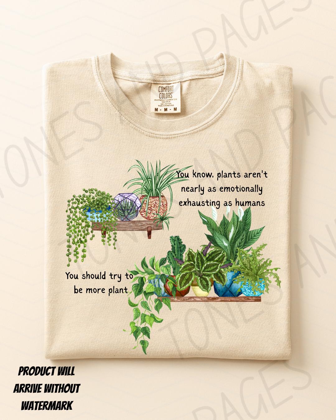 Be More Plant shirt | The Spellshop |  Made in-house | Officially licensed by Sarah Beth Durst