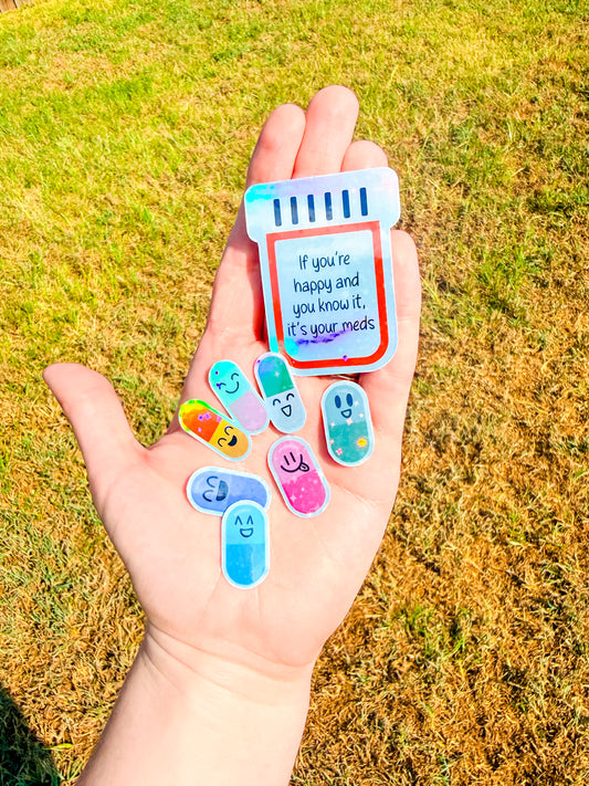 If you're Happy it's your Meds holographic sticker pack