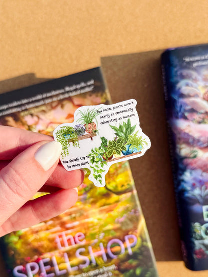 The Spellshop Be More Plant sticker |  Officially Licensed by Sarah Beth Durst