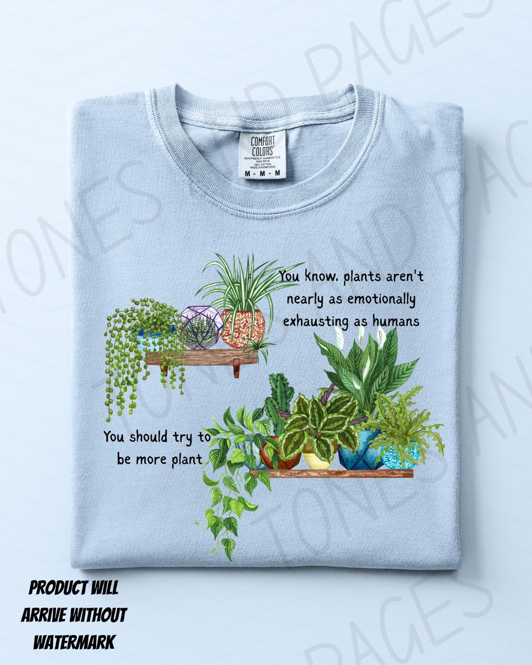 Be More Plant shirt | The Spellshop |  Made in-house | Officially licensed by Sarah Beth Durst