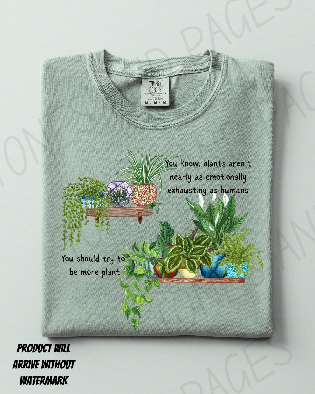 Be More Plant shirt | The Spellshop |  Made in-house | Officially licensed by Sarah Beth Durst